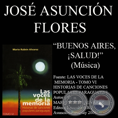 BUENOS AIRES, SALUD! - Msica: JOS ASUNCIN FLORES - Letra: MANUEL ORTIZ GUERRERO, ELADIO MARTNEZ